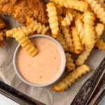 Boom boom sauce with french fries.